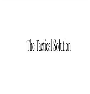 The Tactical Solution
