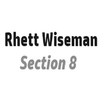 Rhett Wiseman Section 8 Rhett Wiseman Section 8